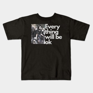 Ma kyal sin everything will be ok Kids T-Shirt